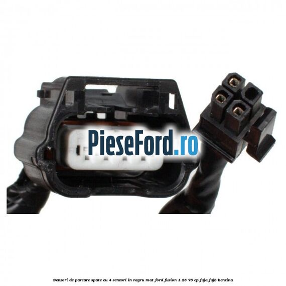 Senzori de parcare spate, cu 4 senzori in negru mat Ford Fusion 1.25 75 cp FUJA, FUJB benzina