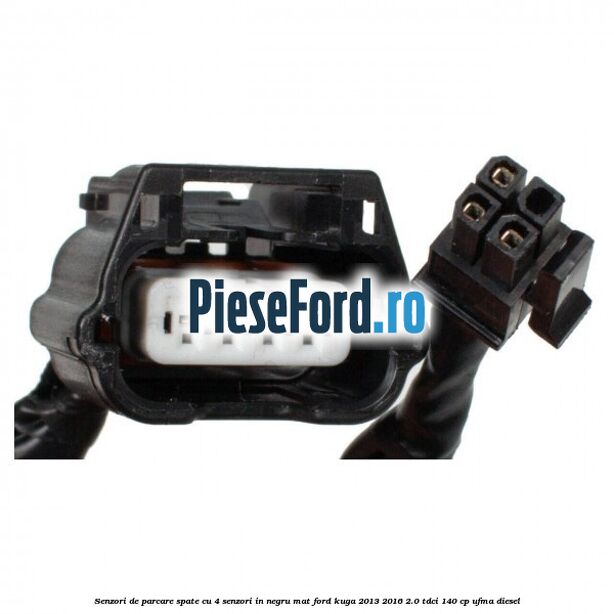Senzori de parcare spate, cu 4 senzori in negru mat Ford Kuga 2013-2016 2.0 TDCi 140 cp UFMA diesel