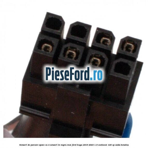 Senzori de parcare spate, cu 4 senzori in negru mat Ford Kuga 2019-2023 1.5 EcoBoost 120 cp UNDA benzina