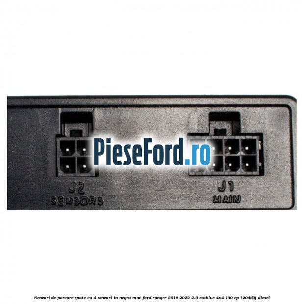 Senzori de parcare spate, cu 4 senzori in negru mat Ford Ranger 2019-2022 2.0 EcoBlue 4x4 130 cp T20DD0J diesel