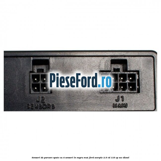 Senzori de parcare spate, cu 4 senzori in negru mat Ford Scorpio 2.5 TD 115 cp SCC diesel