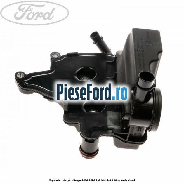 Separator ulei Ford Kuga 2008-2012 2.0 TDCI 4x4 163 cp TXDA diesel
