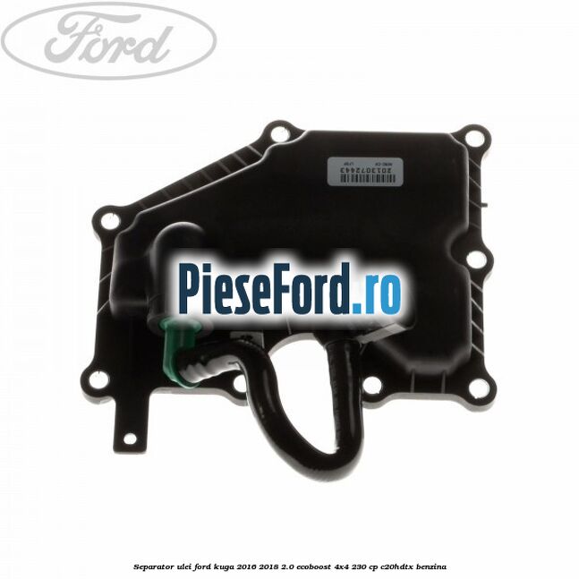 Separator ulei Ford Kuga 2016-2018 2.0 EcoBoost 4x4 230 cp C20HDTX benzina