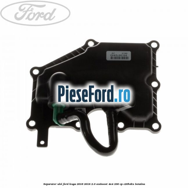 Separator ulei Ford Kuga 2016-2018 2.0 EcoBoost 4x4 230 cp C20HDTX benzina