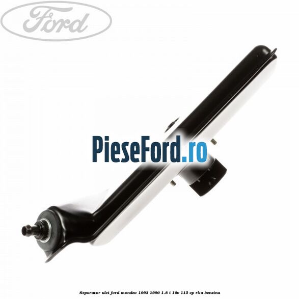Separator ulei Ford Mondeo 1993-1996 1.8 i 16V 115 cp RKA benzina