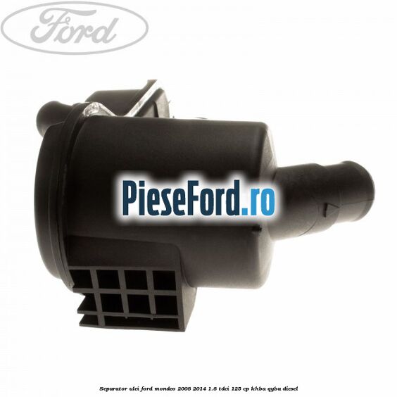 Separator ulei Ford Mondeo 2008-2014 1.8 TDCi 125 cp KHBA, QYBA diesel