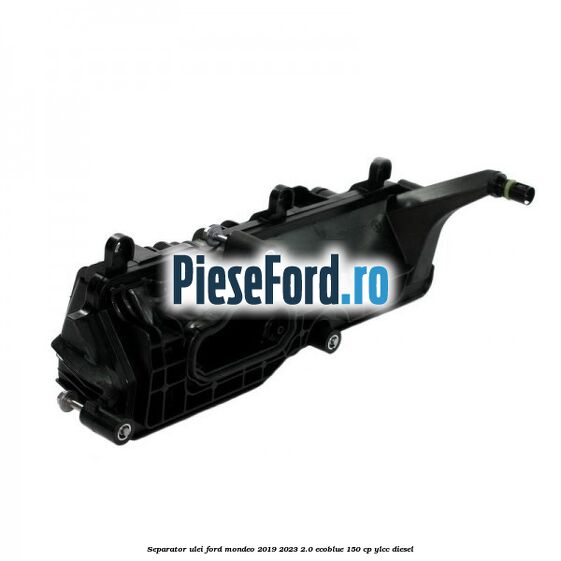 Separator ulei Ford Mondeo 2019-2023 2.0 EcoBlue 150 cp YLCC diesel