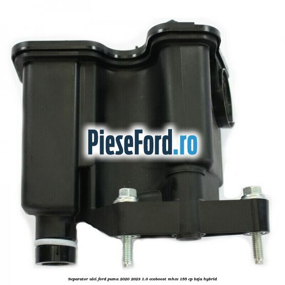 Separator ulei Ford Puma 2020-2023 1.0 EcoBoost mHEV 155 cp BZJA Hybrid