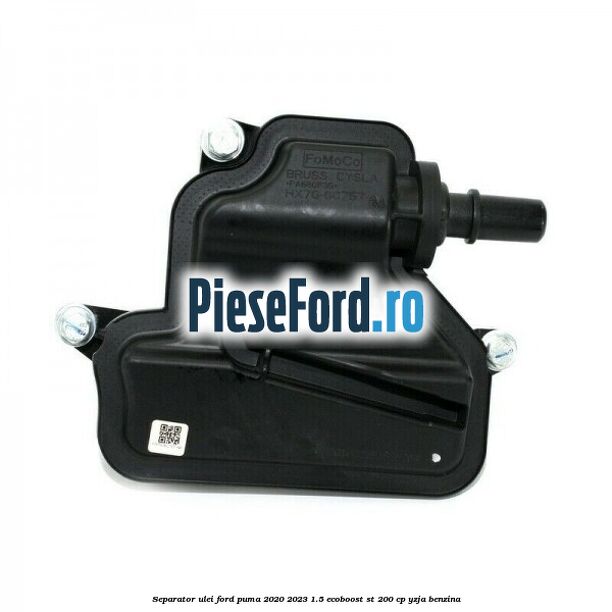 Separator ulei Ford Puma 2020-2023 1.5 EcoBoost ST 200 cp YZJA benzina