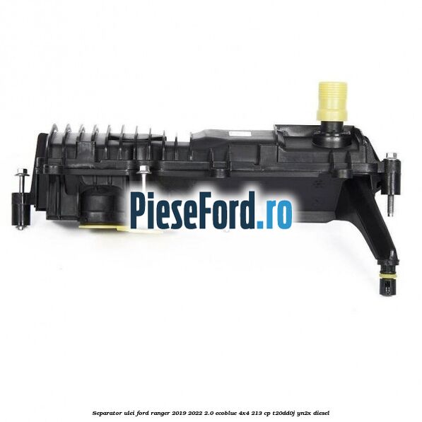Separator ulei Ford Ranger 2019-2022 2.0 EcoBlue 4x4 213 cp T20DD0J, YN2X diesel