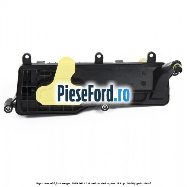 Separator ulei Ford Ranger 2019-2022 2.0 EcoBlue 4x4 Raptor 213 cp T20DD0J, YN2X diesel