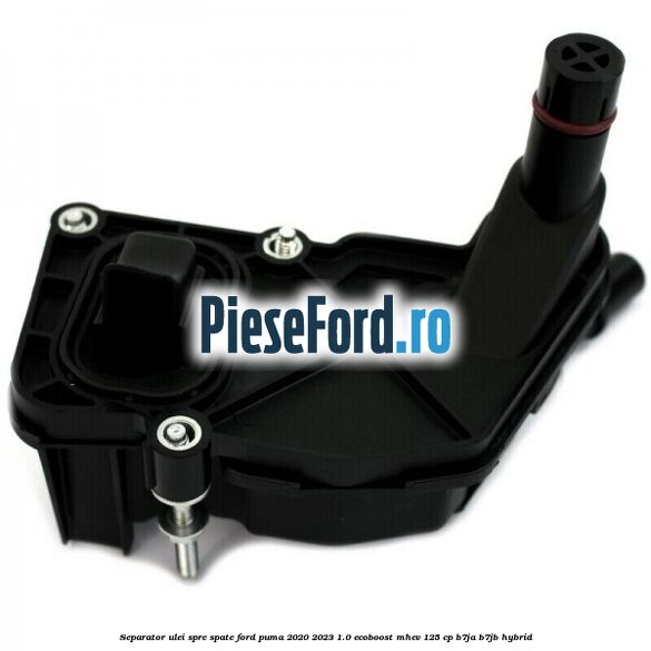 Separator ulei spre spate Ford Puma 2020-2023 1.0 EcoBoost mHEV 125 cp B7JA, B7JB Hybrid