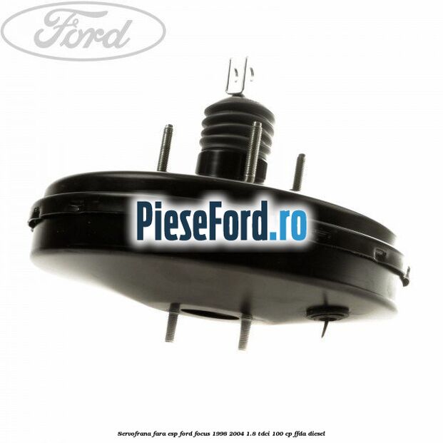 Servofrana fara ESP Ford Focus 1998-2004 1.8 TDCi 100 cp FFDA diesel