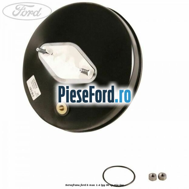 Servofrana Ford B-Max 1.4 LPG 90 cp RTJC LPG