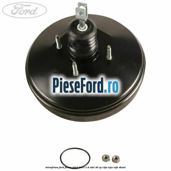 Servofrana Ford Fiesta 2013-2017 1.6 TDCi 95 cp T3JA, TZJA, TZJB diesel