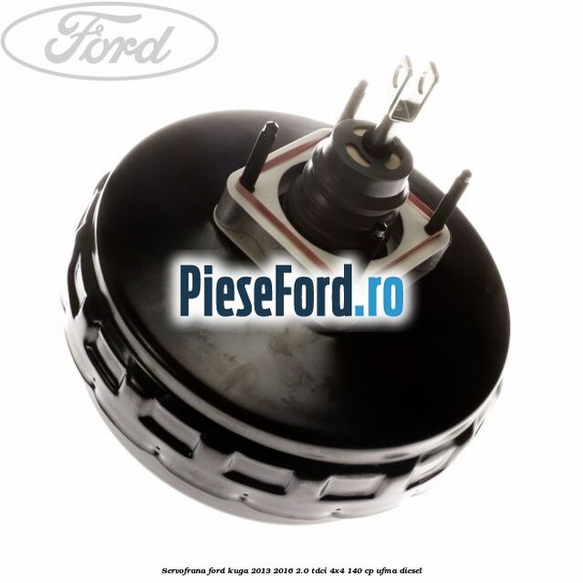 Servofrana Ford Kuga 2013-2016 2.0 TDCi 4x4 140 cp UFMA diesel