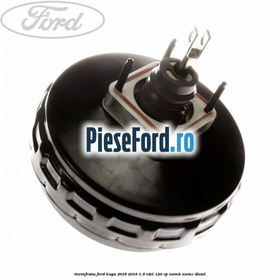 Servofrana Ford Kuga 2016-2018 1.5 TDCi 120 cp XWMB, XWMC diesel