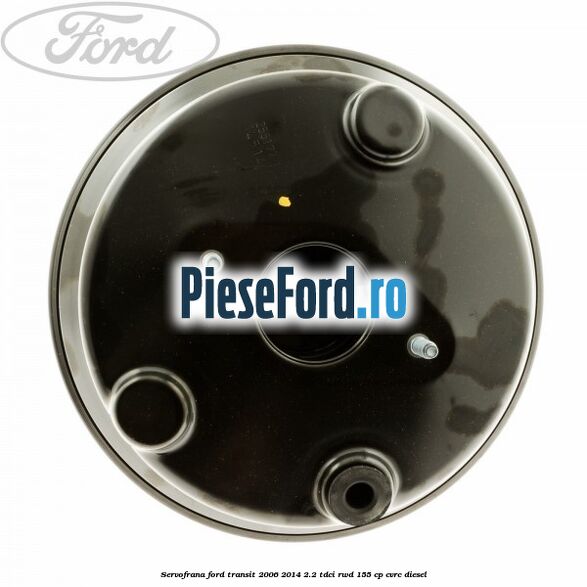 Servofrana Ford Transit 2006-2014 2.2 TDCi RWD 155 cp CVRC diesel