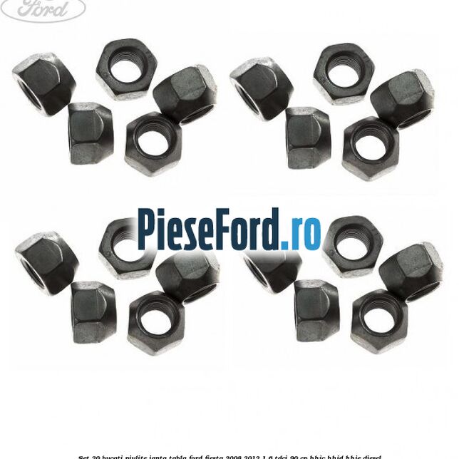 Set 20 bucati piulite janta tabla Ford Fiesta 2008-2012 1.6 TDCi 90 cp HHJC, HHJD, HHJE diesel