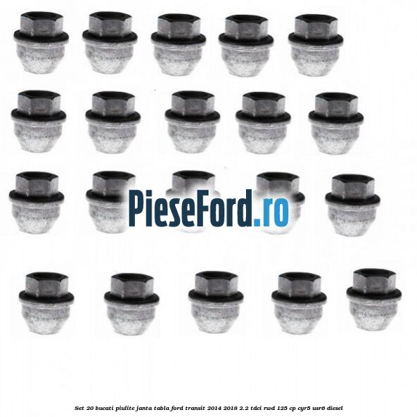 Set 20 bucati piulite janta tabla Ford Transit 2014-2018 2.2 TDCi RWD 125 cp CYR5, USR6 diesel