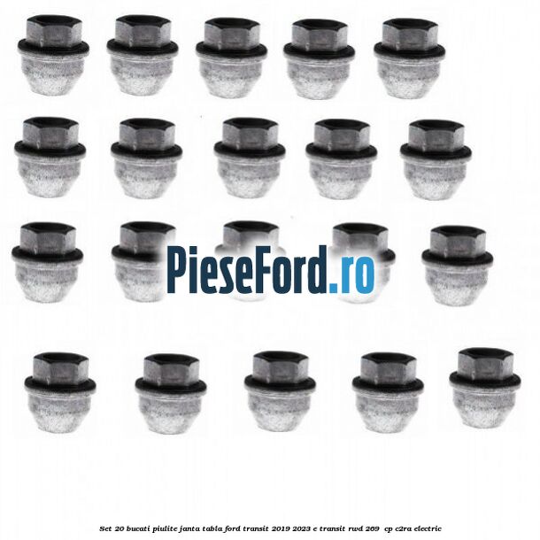 Set 20 bucati piulite janta tabla Ford Transit 2019-2023 E-TRANSIT RWD 269  cp C2RA electric