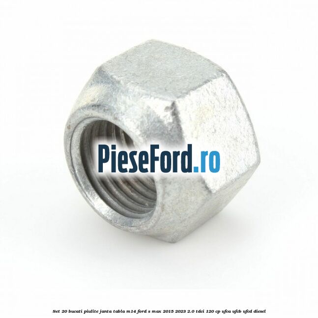 Set 20 bucati piulite janta tabla M14 Ford S-Max 2015-2023 2.0 TDCi 120 cp UFCA, UFCB, UFCD diesel