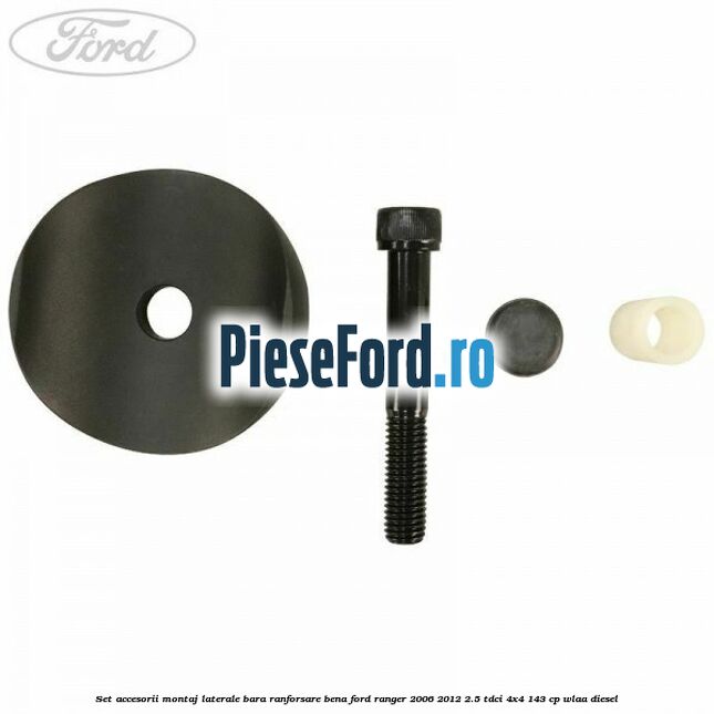 Set accesorii montaj laterale bara ranforsare bena Ford Ranger 2006-2012 2.5 TDCi 4x4 143 cp WLAA diesel