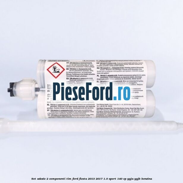 Set adeziv 2 componenti TIM Ford Fiesta 2013-2017 1.0 Sport 140 cp YYJA, YYJB benzina