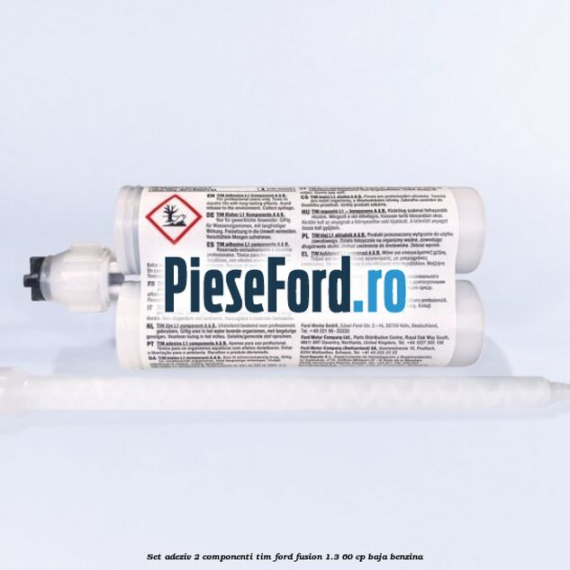 Set adeziv 2 componenti TIM Ford Fusion 1.3 60 cp BAJA benzina