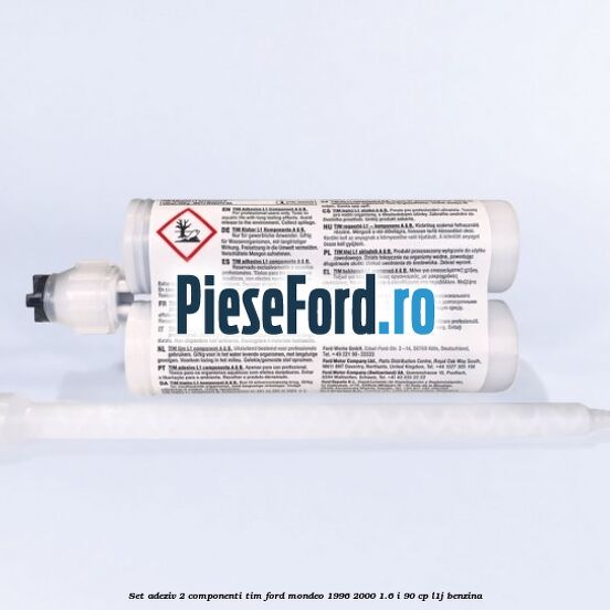 Set adeziv 2 componenti TIM Ford Mondeo 1996-2000 1.6 i 90 cp L1J benzina