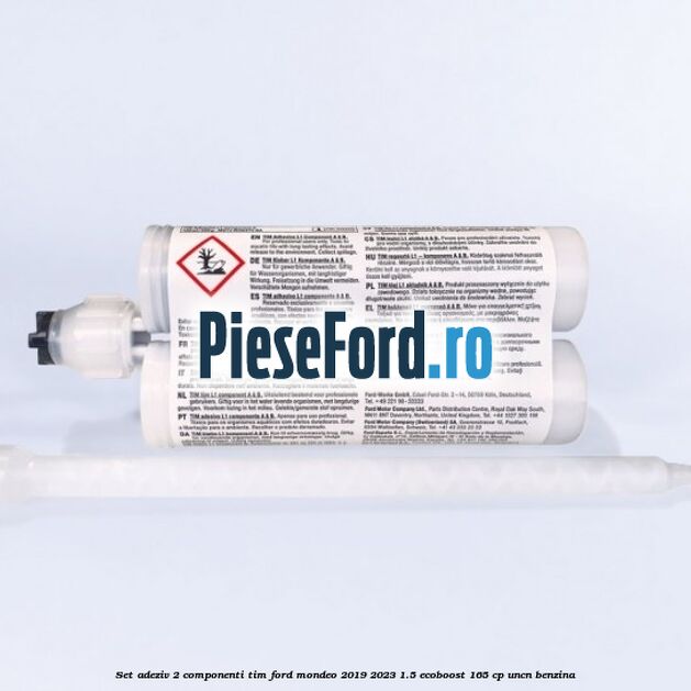 Set adeziv 2 componenti TIM Ford Mondeo 2019-2023 1.5 EcoBoost 165 cp UNCN benzina
