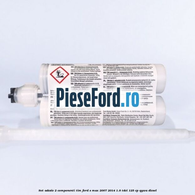 Set adeziv 2 componenti TIM Ford S-Max 2007-2014 1.8 TDCi 125 cp Set adeziv 2 componenti TIM Ford S-Max 2007-2014 1.8 TDCi 125 cp QYWA diesel