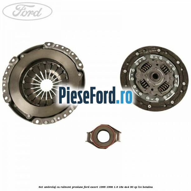 Set ambreiaj cu rulment presiune Ford Escort 1995-1998 1.6 16V 4x4 90 cp L1E benzina