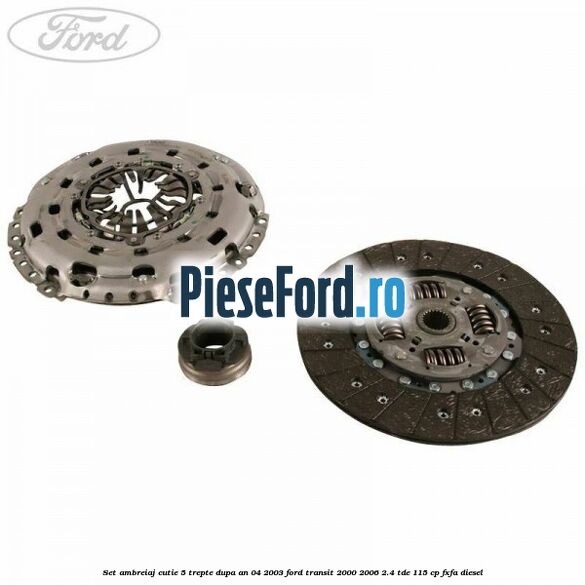 Set ambreiaj cutie 5 trepte dupa an 04/2003 Ford Transit 2000-2006 2.4 TDE 115 cp