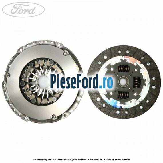 Set ambreiaj cutie 5 trepte MTX75 Ford Mondeo 2000-2007 ST220 226 cp MEBA benzina