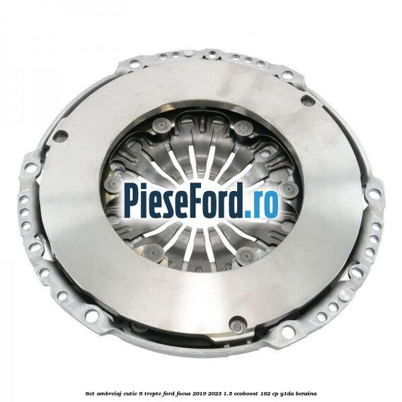 Set ambreiaj cutie 6 trepte Ford Focus 2019-2023 1.5 EcoBoost 182 cp Y1DA benzina