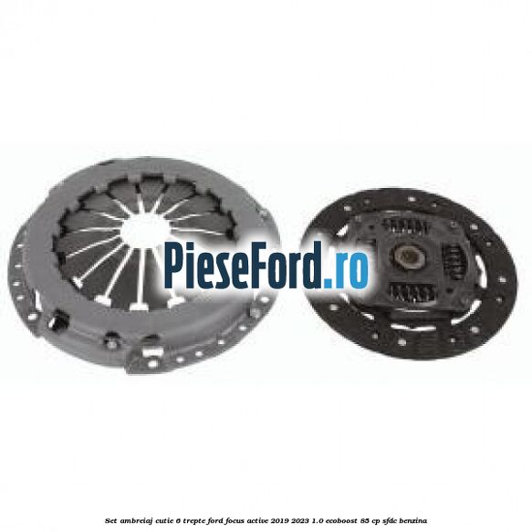 Set ambreiaj cutie 6 trepte Ford Focus Active 2019-2023 1.0 EcoBoost 85 cp SFDC benzina