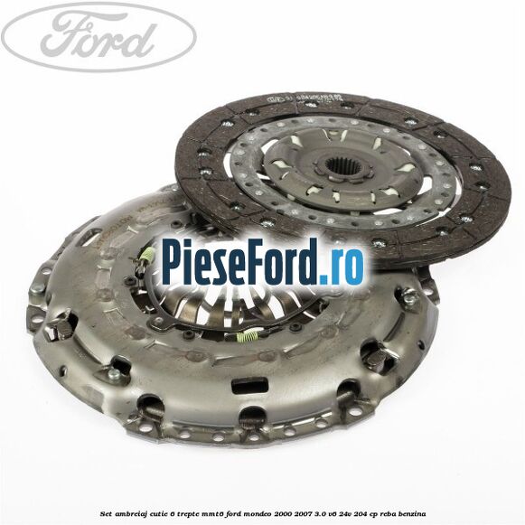 Set ambreiaj cutie 6 trepte MMT6 Ford Mondeo 2000-2007 3.0 V6 24V 204 cp REBA benzina
