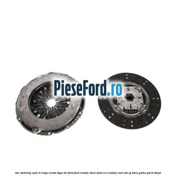 Set ambreiaj cutie 6 trepte MT82 dupa 09/2018 Ford Transit 2014-2018 2.0 EcoBlue RWD 130 cp Set ambreiaj cutie 6 trepte MT82 dupa 09/2018 Ford Transit 2014-2018 2.0 EcoBlue RWD 130 cp BKRA, YMHA, YMR6 diesel
