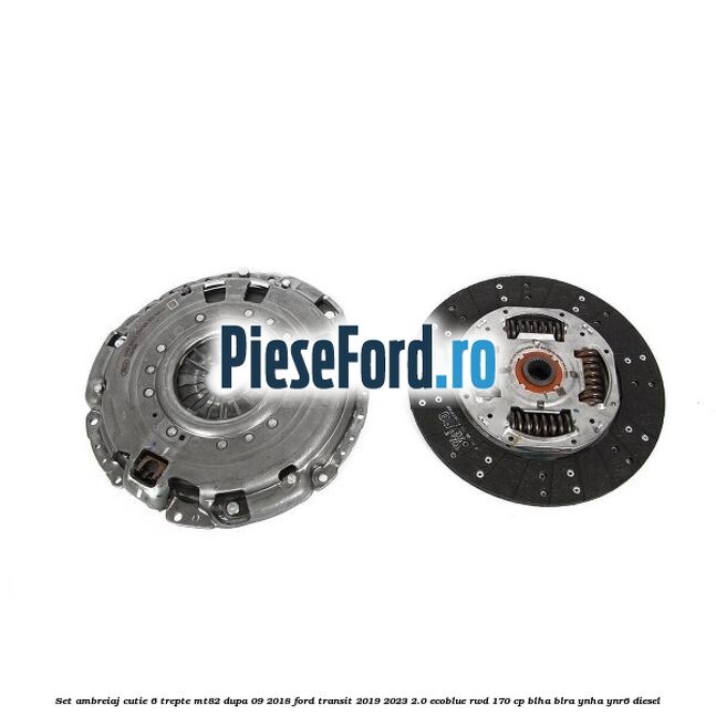 Set ambreiaj cutie 6 trepte MT82 dupa 09/2018 Ford Transit 2019-2023 2.0 EcoBlue RWD 170 cp BLHA, BLRA, YNHA, YNR6 diesel