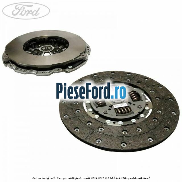 Set ambreiaj cutie 6 trepte MT82 Ford Transit 2014-2018 2.2 TDCi 4x4 155 cp Set ambreiaj cutie 6 trepte MT82 Ford Transit 2014-2018 2.2 TDCi 4x4 155 cp CV24, CVR5 diesel