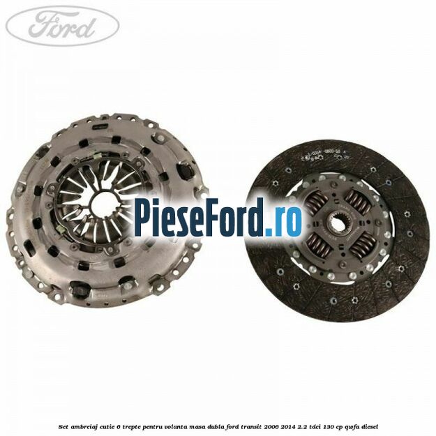 Set ambreiaj cutie 6 trepte pentru volanta masa dubla Ford Transit 2006-2014 2.2 TDCi 130 cp QWFA diesel