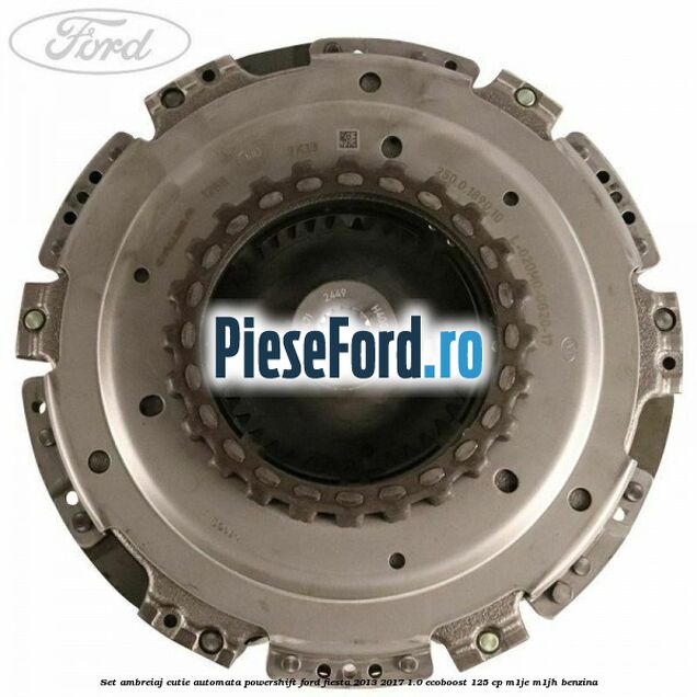 Set ambreiaj cutie automata PowerShift Ford Fiesta 2013-2017 1.0 EcoBoost 125 cp M1JE, M1JH benzina