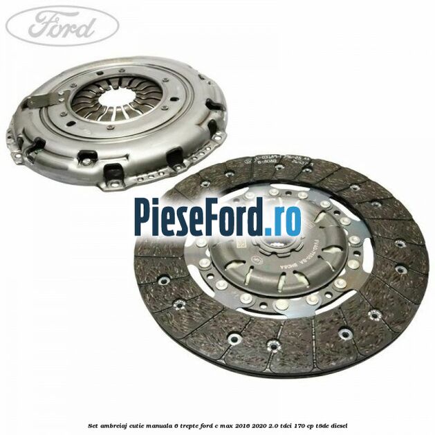 Set ambreiaj, cutie manuala 6 trepte Ford C-Max 2016-2020 2.0 TDCi 170 cp T8DE diesel
