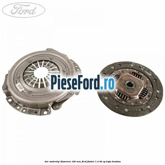 Set ambreiaj diametru 190 mm Ford Fusion 1.3 60 cp BAJA benzina