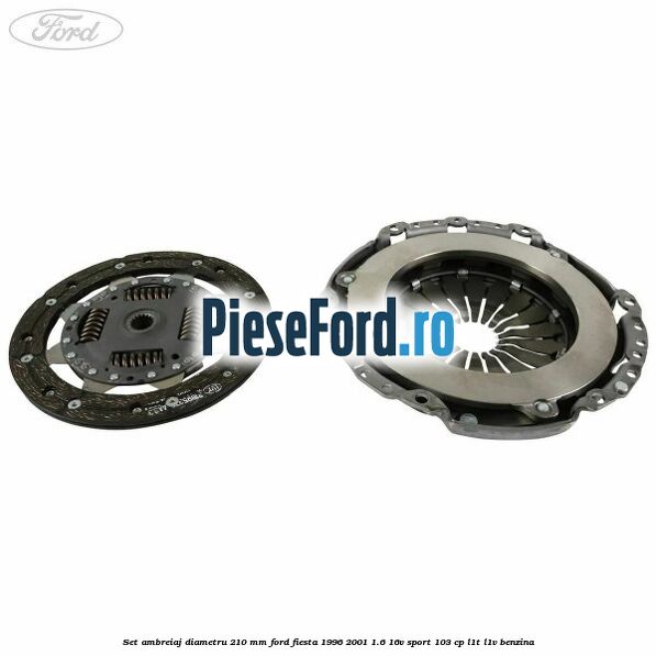 Set ambreiaj diametru 210 mm Ford Fiesta 1996-2001 1.6 16V Sport 103 cp L1T, L1V benzina