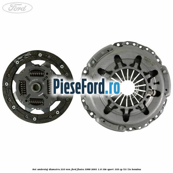 Set ambreiaj diametru 210 mm Ford Fiesta 1996-2001 1.6 16V Sport 103 cp L1T, L1V benzina