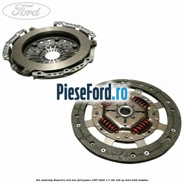 Set ambreiaj diametru 210 mm Ford Puma 1997-2003 1.7 16V 125 cp Set ambreiaj diametru 210 mm Ford Puma 1997-2003 1.7 16V 125 cp MHA, MHB benzina
