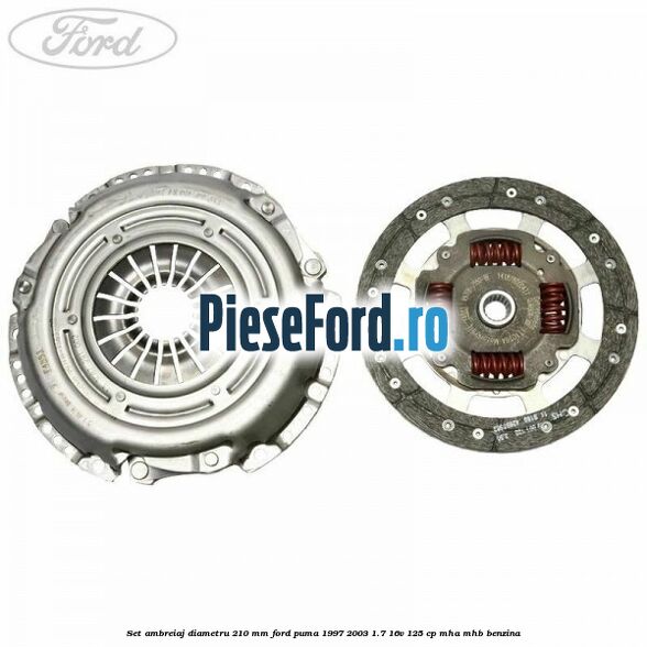 Set ambreiaj diametru 210 mm Ford Puma 1997-2003 1.7 16V 125 cp Set ambreiaj diametru 210 mm Ford Puma 1997-2003 1.7 16V 125 cp MHA, MHB benzina