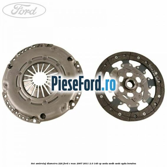 Set ambreiaj diametru 228 Ford C-Max 2007-2011 2.0 145 cp Set ambreiaj diametru 228 Ford C-Max 2007-2011 2.0 145 cp AODA, AODB, AODE, SYDA benzina